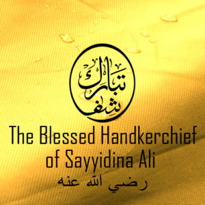 Handkerchief of Sayyidina Ali Display Picture